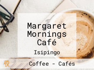 Margaret Mornings Café