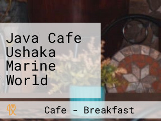 Java Cafe Ushaka Marine World