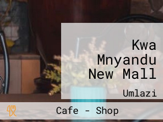 Kwa Mnyandu New Mall