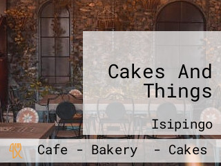 Cakes And Things