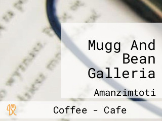 Mugg And Bean Galleria