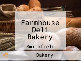 Farmhouse Deli Bakery