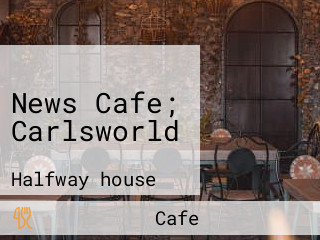 News Cafe; Carlsworld