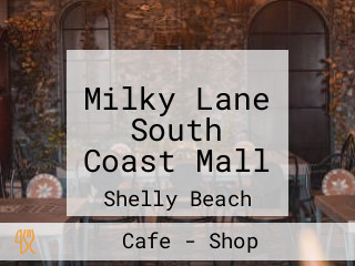 Milky Lane South Coast Mall