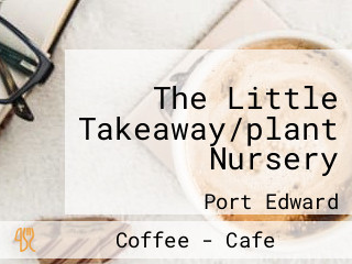 The Little Takeaway/plant Nursery