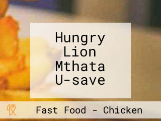 Hungry Lion Mthata U-save