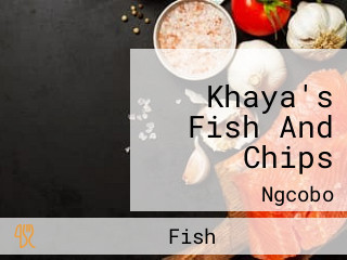 Khaya's Fish And Chips