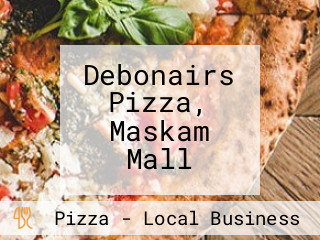 Debonairs Pizza, Maskam Mall