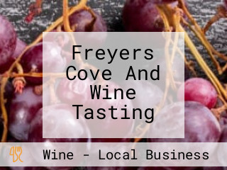 Freyers Cove And Wine Tasting