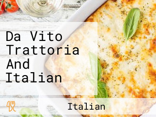 Da Vito Trattoria And Italian