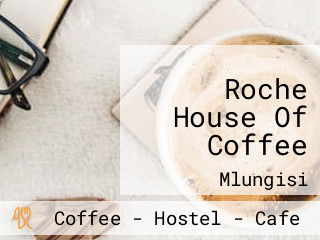 Roche House Of Coffee