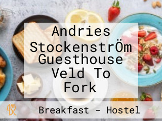 Andries StockenstrÖm Guesthouse Veld To Fork