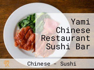 Yami Chinese Restaurant Sushi Bar