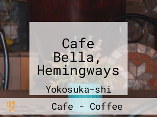 Cafe Bella, Hemingways