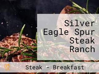 Silver Eagle Spur Steak Ranch