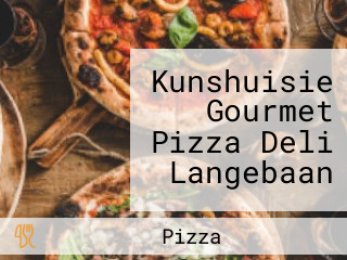 Kunshuisie Gourmet Pizza Deli Langebaan