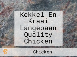 Kekkel En Kraai Langebaan Quality Chicken