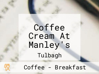 Coffee Cream At Manley's