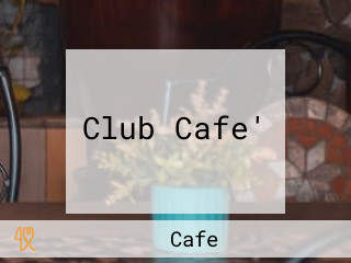 Club Cafe'