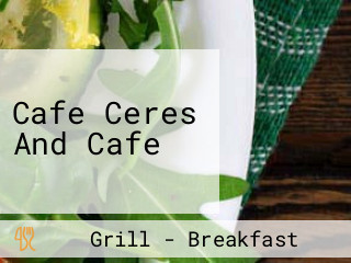 Cafe Ceres And Cafe