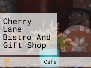 Cherry Lane Bistro And Gift Shop