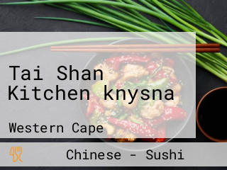 Tai Shan Kitchen（knysna）