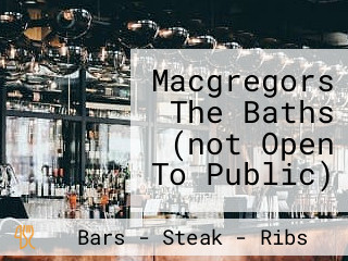 Macgregors The Baths (not Open To Public)