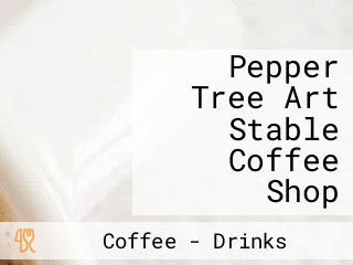 Pepper Tree Art Stable Coffee Shop