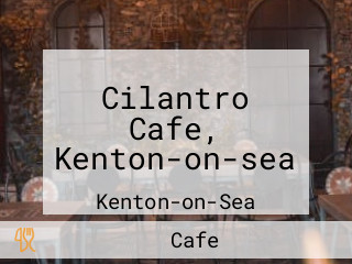 Cilantro Cafe, Kenton-on-sea