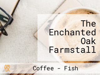 The Enchanted Oak Farmstall