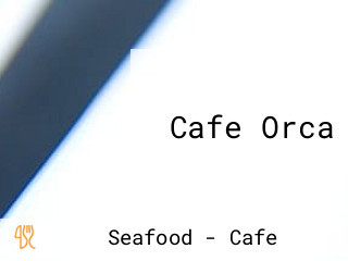 Cafe Orca