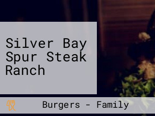 Silver Bay Spur Steak Ranch