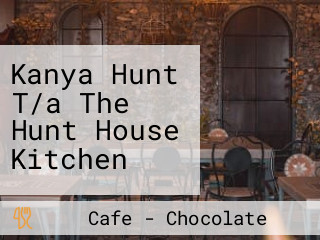 Kanya Hunt T/a The Hunt House Kitchen