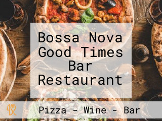 Bossa Nova Good Times Bar Restaurant