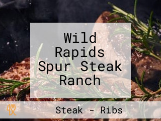 Wild Rapids Spur Steak Ranch