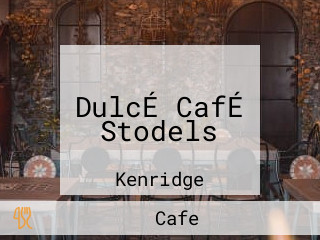 DulcÉ CafÉ Stodels