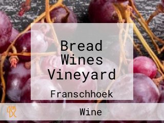 Bread Wines Vineyard