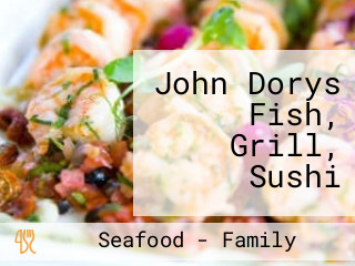 John Dorys Fish, Grill, Sushi