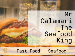 Mr Calamari The Seafood King