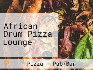 African Drum Pizza Lounge