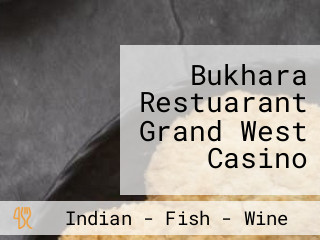 Bukhara Restuarant Grand West Casino