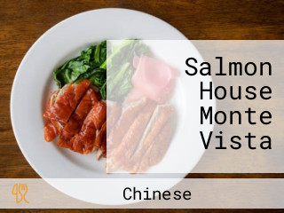 Salmon House Monte Vista