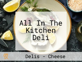 All In The Kitchen Deli