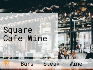 Square Cafe Wine