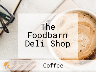 The Foodbarn Deli Shop