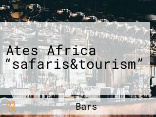 Ates Africa “safaris&tourism”