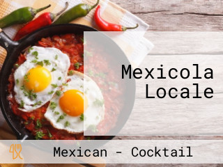 Mexicola Locale