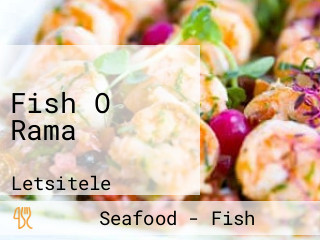 Fish O Rama