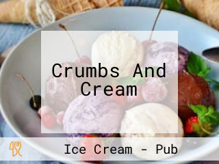 Crumbs And Cream