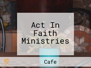 Act In Faith Ministries